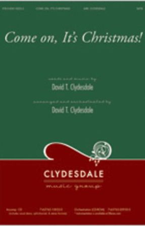 Come On, It's Christmas! SATB - arr. David T. Clydesdale