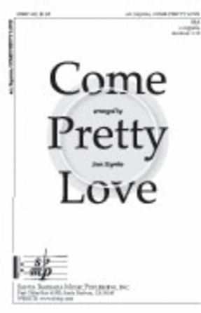 Come Pretty Love SSA - Arr. Joan Szymko