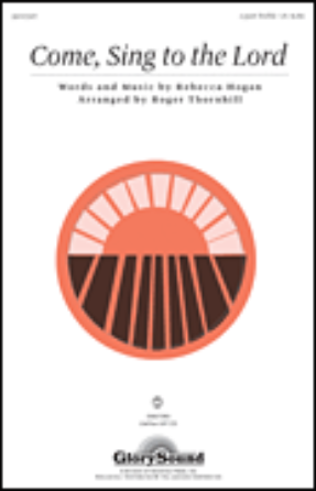 Come, Sing To The Lord Unison - arr. Roger Thornhill