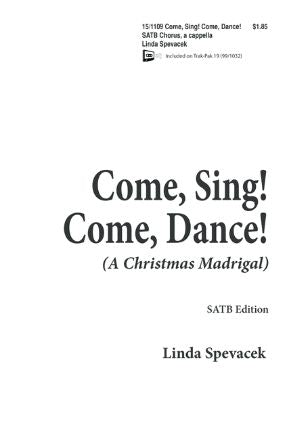 Come, Sing! Come, Dance! SATB - Linda Steen Spevacek