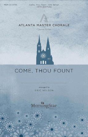 Come, Thou Fount SATB - Eric Nelson
