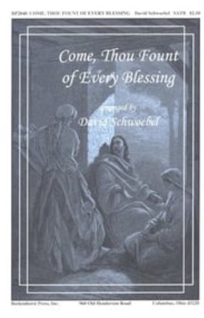 Come, Thou Fount of Every Blessing SATB - arr. David Schwoebel