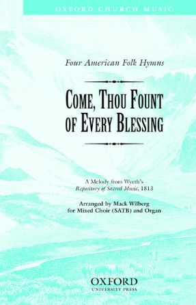 Come, Thou Fount Of Every Blessing - Arr. Mack Wilberg