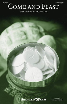 Come And Feast SATB - Lee Dengler