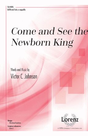 Come And See The Newborn King SATB - Victor C. Johnson