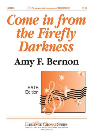 Come In From The Firefly Darkness SATB - Amy Feldman Bernon