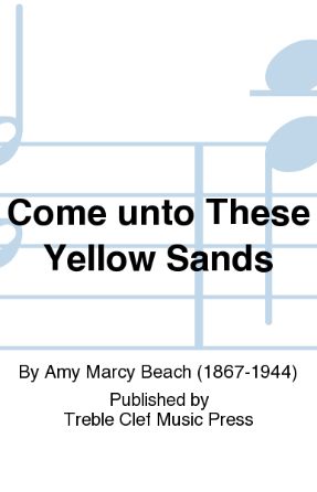 Come Unto These Yellow Sands (Three Shakespeare Songs) SSAA - Amy Beach