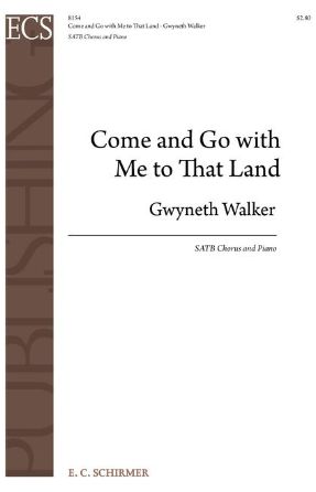 Come and Go With Me to That Land SATB - Gwyneth Walker
