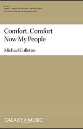 Comfort, Comfort Now My People SSAA - arr. Michael Culloton