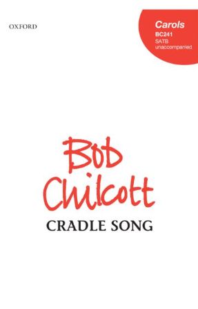 Cradle Song SATB - Bob Chilcott