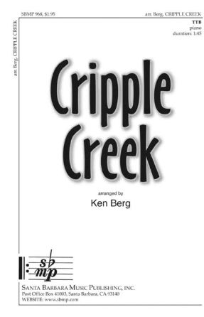 Cripple Creek TTB - Arr. Ken Berg
