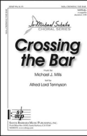 Crossing the Bar SSAATTBB - Michael J. Mills