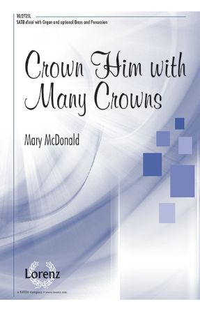 Crown Him With Many Crowns! SATB - Mary McDonald