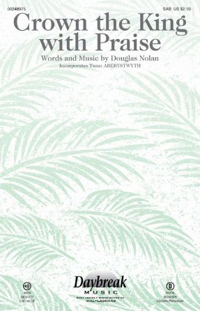 Crown The King With Praise SAB - Douglas Nolan