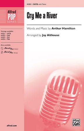 Cry Me a River SATB - Jay Althouse