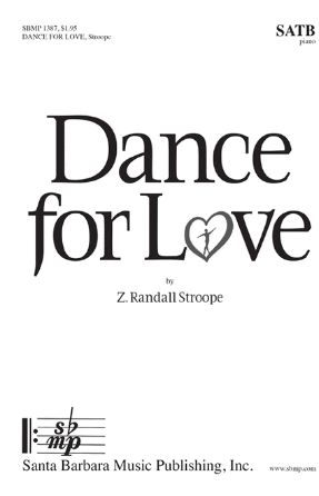 Dance for Love SATB - Z. Randall Stroope