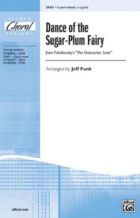 Dance Of The Sugar-Plum Fairy 3-Part Mixed - Arr. Jeff Funk