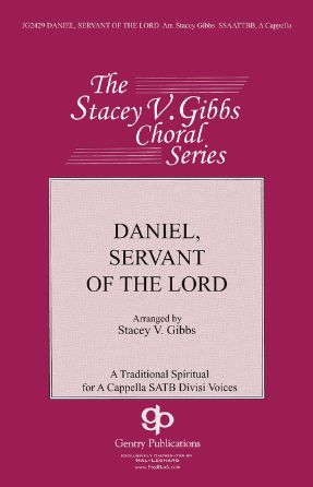 Daniel, Servant of the Lord SSAATTBB - arr. Stacey V. Gibbs