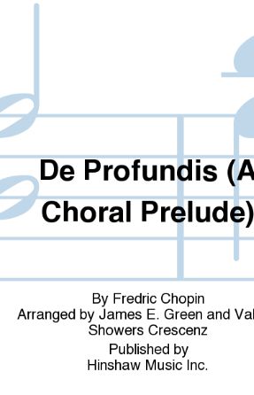 De Profundis - Chopin, arr. James E. Green and Valerie Showers Crescenz