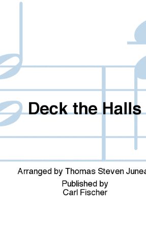 Deck The Halls TTB - Arr. Thomas Juneau