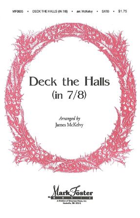 Deck The Halls (In 7-8) SATB - Arr. James McKelvy