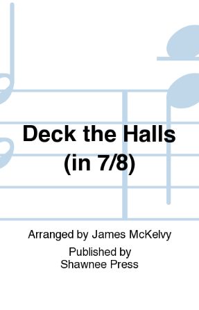 Deck The Halls (in 7_8) SSA - Arr. James McKelvy