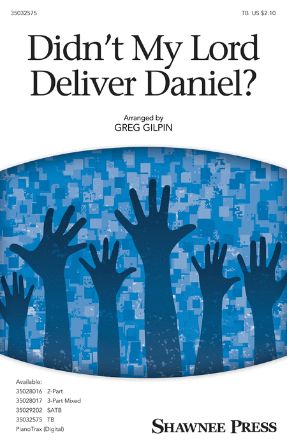 Didn’t My Lord Deliver Daniel TB - arr. Greg Gilpin