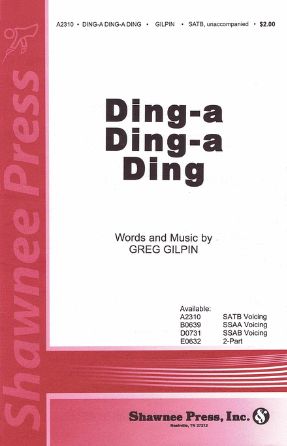 Ding-A Ding-A Ding SATB - Greg Gilpin