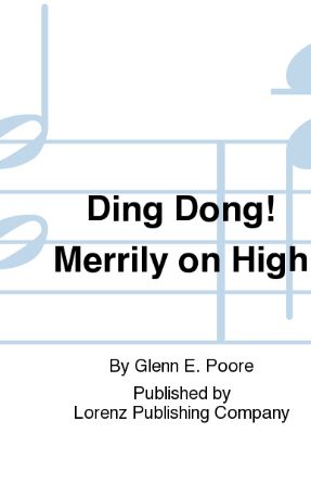 Ding Dong! Merrily On High SATB - Glenn Poore