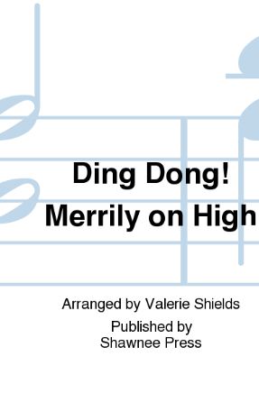 Ding Dong! Merrily On High SA - Arr. Valerie Shields