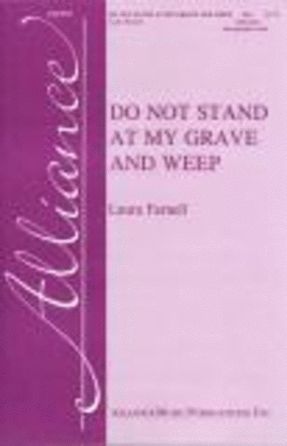 Do Not Stand At My Grave And Weep SSA - Laura Farnell