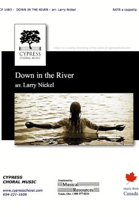 Down In The River SATB - Arr. Larry Nickel