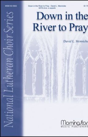 Down In The River To Pray SATB - David L. Mennicke