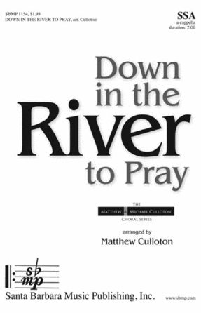 Down In The River To Pray SSA - Arr. Matthew Culloton