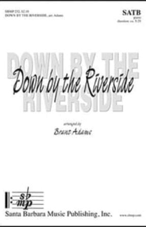 Down by the Riverside SATB - arr. Brant Adams