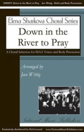 Down in the River to Pray SSAA - arr. Jace Wittig