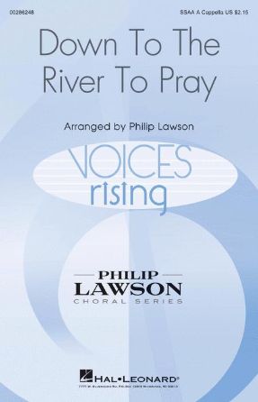 Down To The River To Pray SSAA - Arr. Philip Lawson