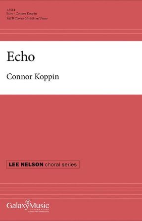 Echo SATB - Connor Koppin