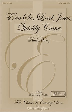 E'en So, Lord Jesus, Quickly Come SATB - Paul Manz
