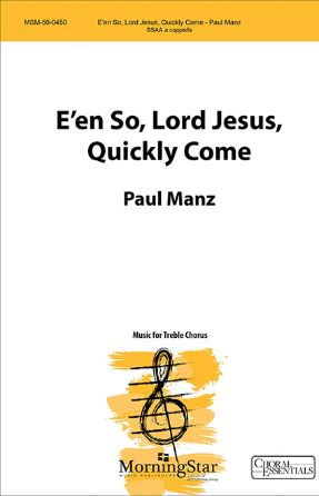E'en So, Lord Jesus, Quickly Come SSAA - Paul Manz