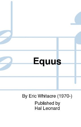 Equus SATB - Eric Whitacre