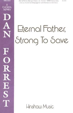 Eternal Father, Strong To Save SATB - Arr. Dan Forrest
