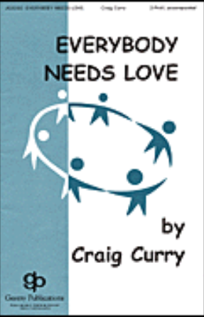 Everybody Needs Love 2-Part - Craig Curry