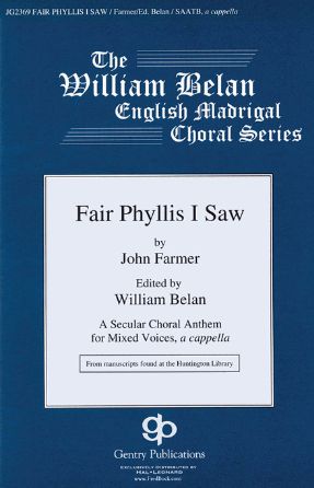 Fair Phyllis I Saw SAATB - John Farmer, Ed. William Belan