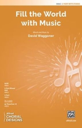 Fill the World with Music 2-Part - David Waggoner