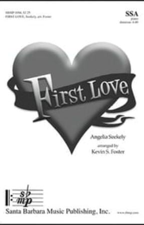 First Love SSA - arr. Kevin S. Foster