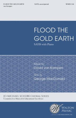 Flood The Gold Earth SATB - David Von Kampen