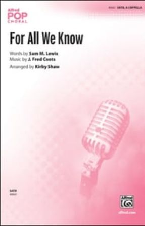 For All We Know SATB - arr. Kirby Shaw