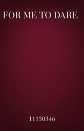 For Me To Dare SSAA - David N. Childs