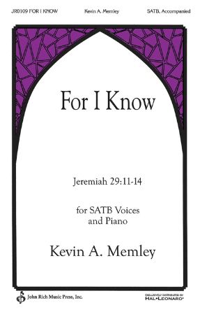 For I Know SATB - Kevin A. Memley